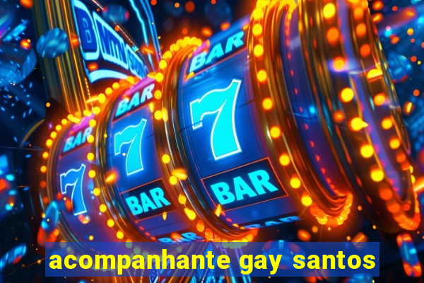 acompanhante gay santos